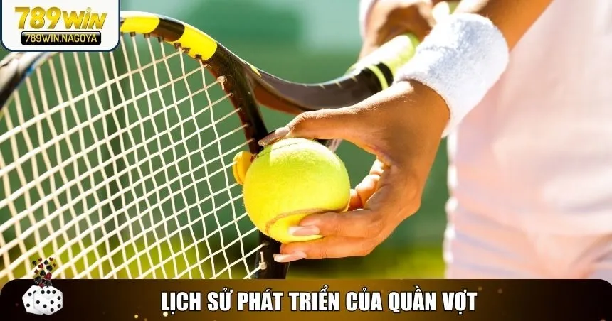 Quần vợt là trò chơi có lịch sử lâu đời